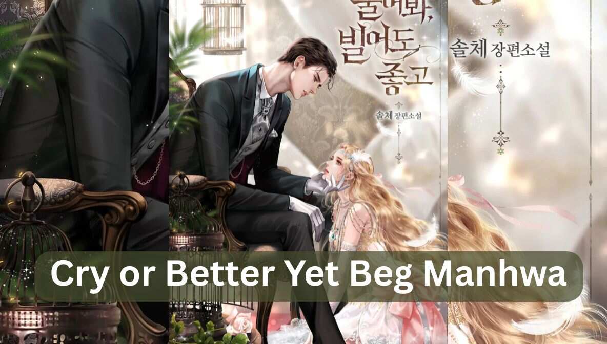 cry or better yet beg manhwa