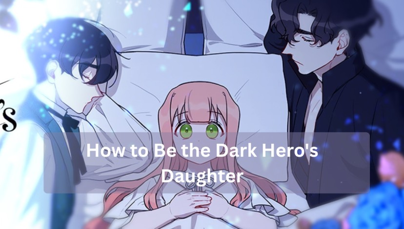 How to Be the Dark Hero's Daughter