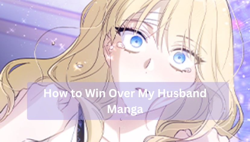 How to Win Over My Husband Manga