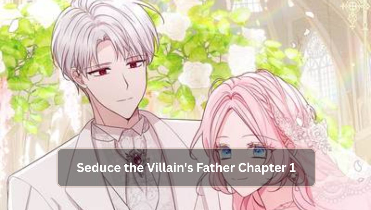 Seduce the Villain's Father Chapter 1