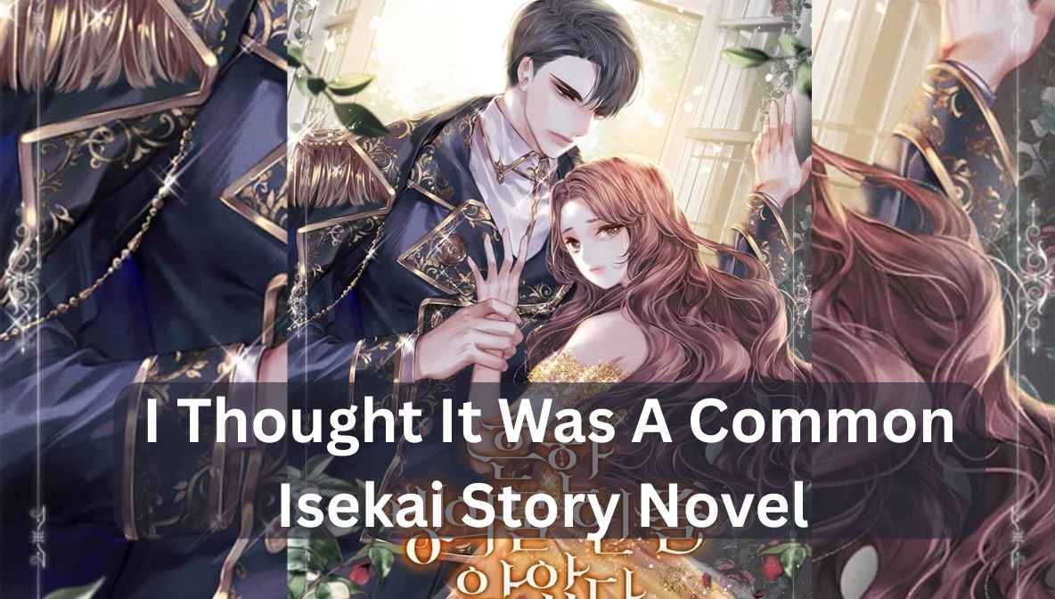 i thought it was a common isekai story novel