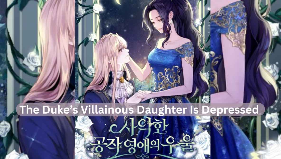 the duke's villainous daughter is depressed
